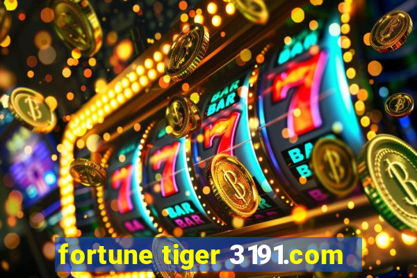 fortune tiger 3191.com
